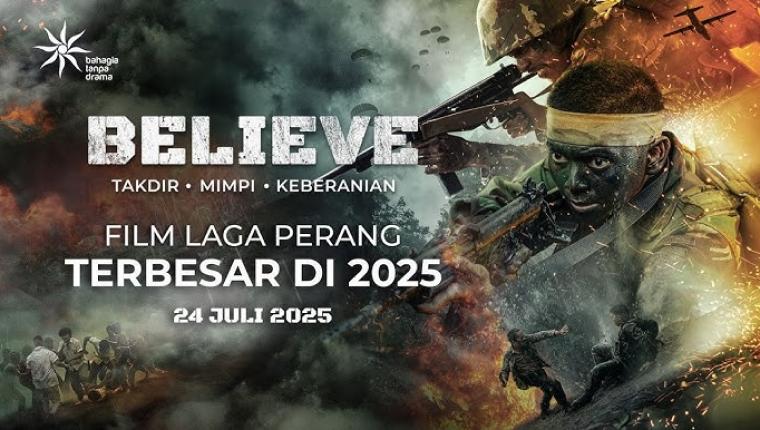 Film "Believe – Takdir, Mimpi, Keberanian": Sebuah Persembahan Epik untuk TNI dan Jiwa Nasionalism